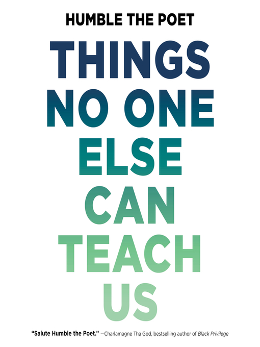 Title details for Things No One Else Can Teach Us by Humble the Poet - Available